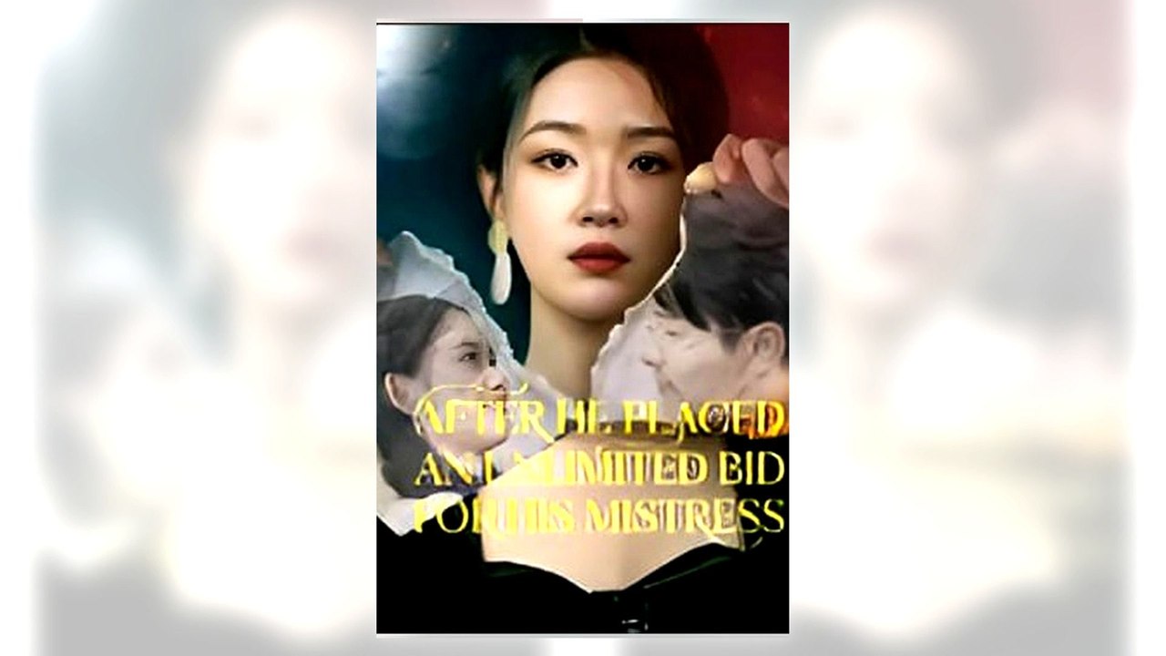 After He Placed an Unlimited Bid For His Mistress full movie