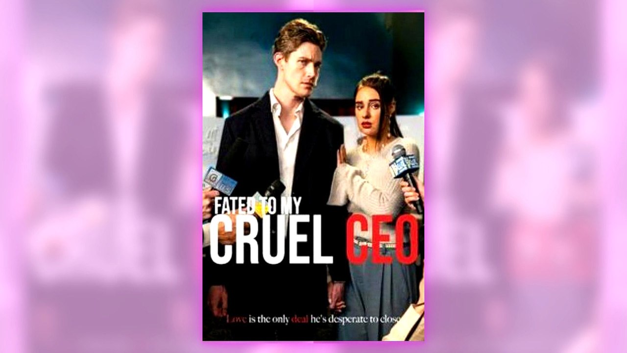 Fated to My Cruel CEO full episode