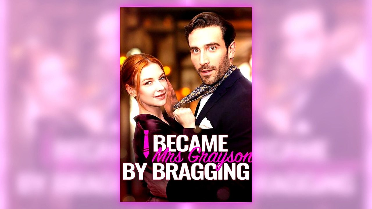 I Became Mrs. Grayson by Bragging full episode