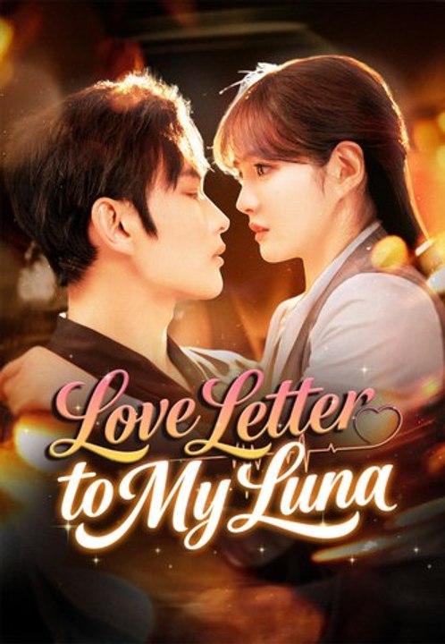 Love Letter to My Luna | Full Series | Short Drama English
