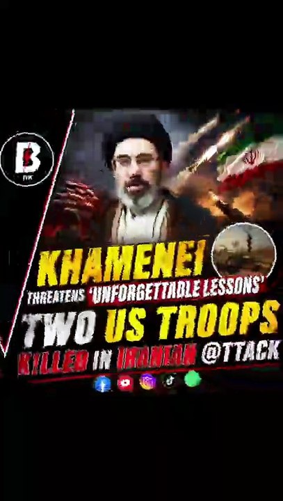 Khamenei threatens ‘unforgettable lessons’, two US troops killed in Iranian attack