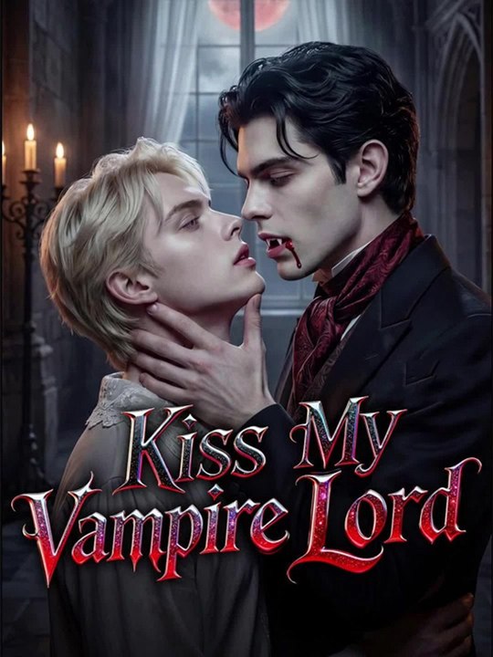 Kiss My Vampire Lord - Full Movie #englishsub #watchfull ⚡️🍿⚡️