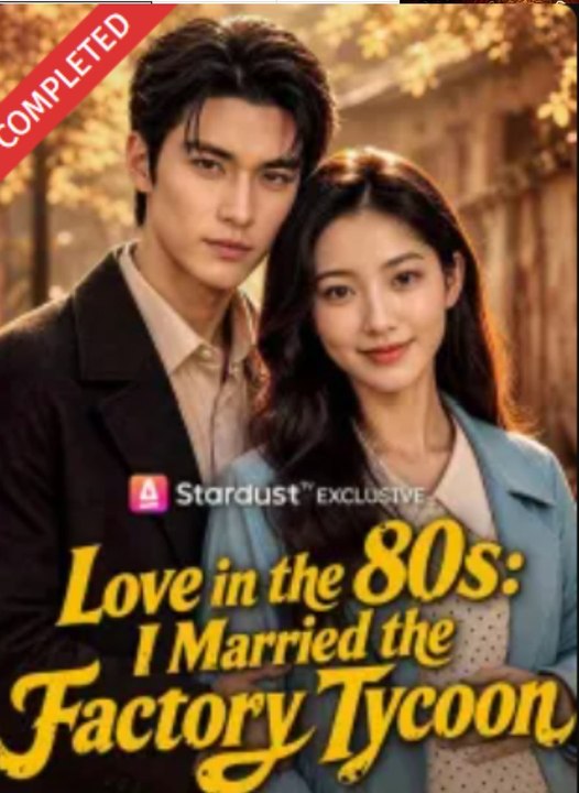 Love in the 80s I Married the Factory Tycoon - Exclusive