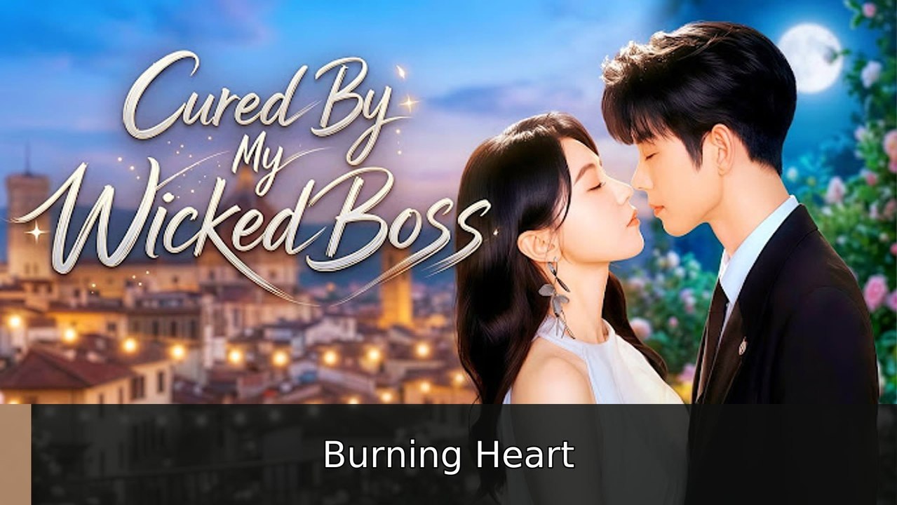 Cured by my wicked boss - engsub fullepisode🎥🍿 Burning Heart