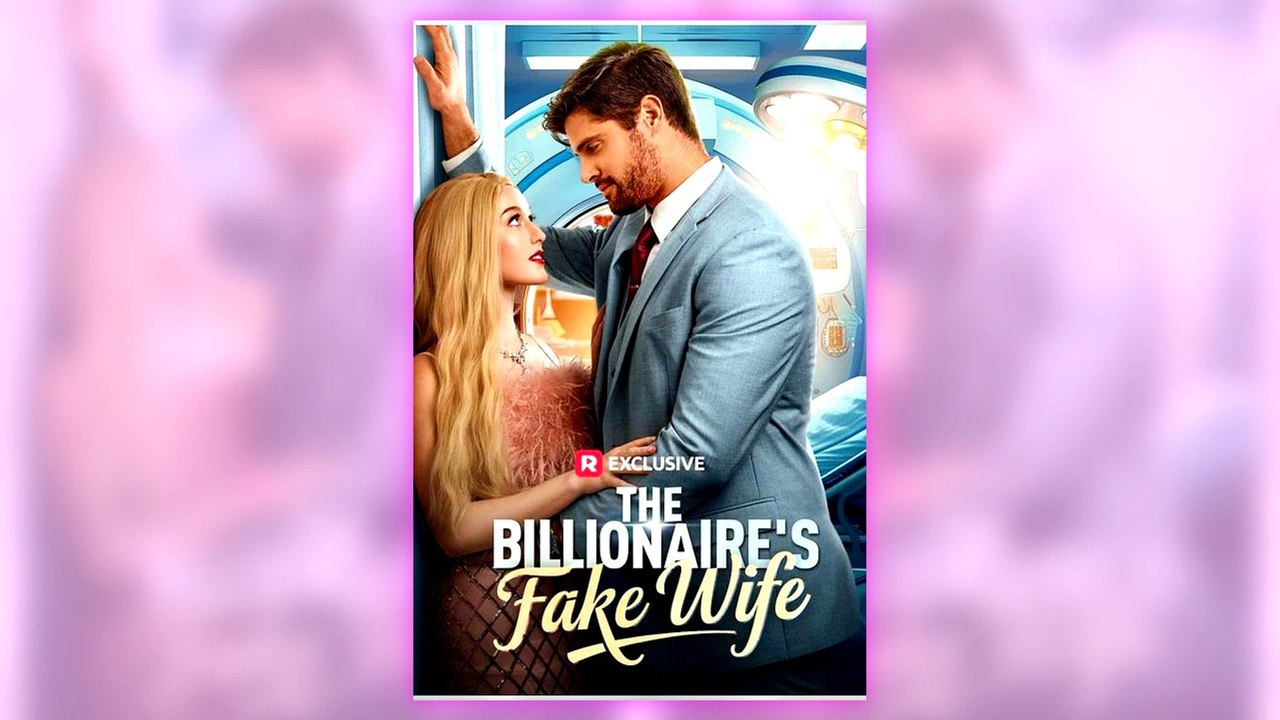 The Billionaire's Fake Wife full episode