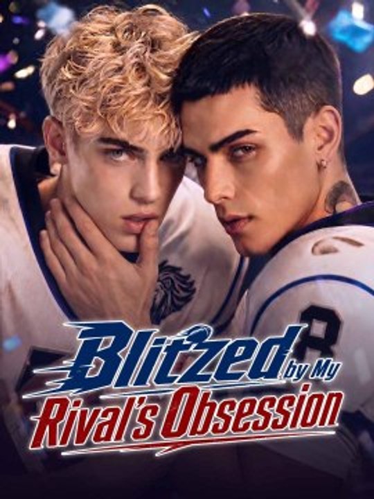 Blitzed By My Rival'S Obsession - Ep - FULL ✅
