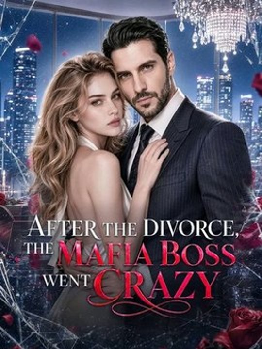 [FL] After the Divorce, the Mafia Boss Went crazy EnglishSub ...