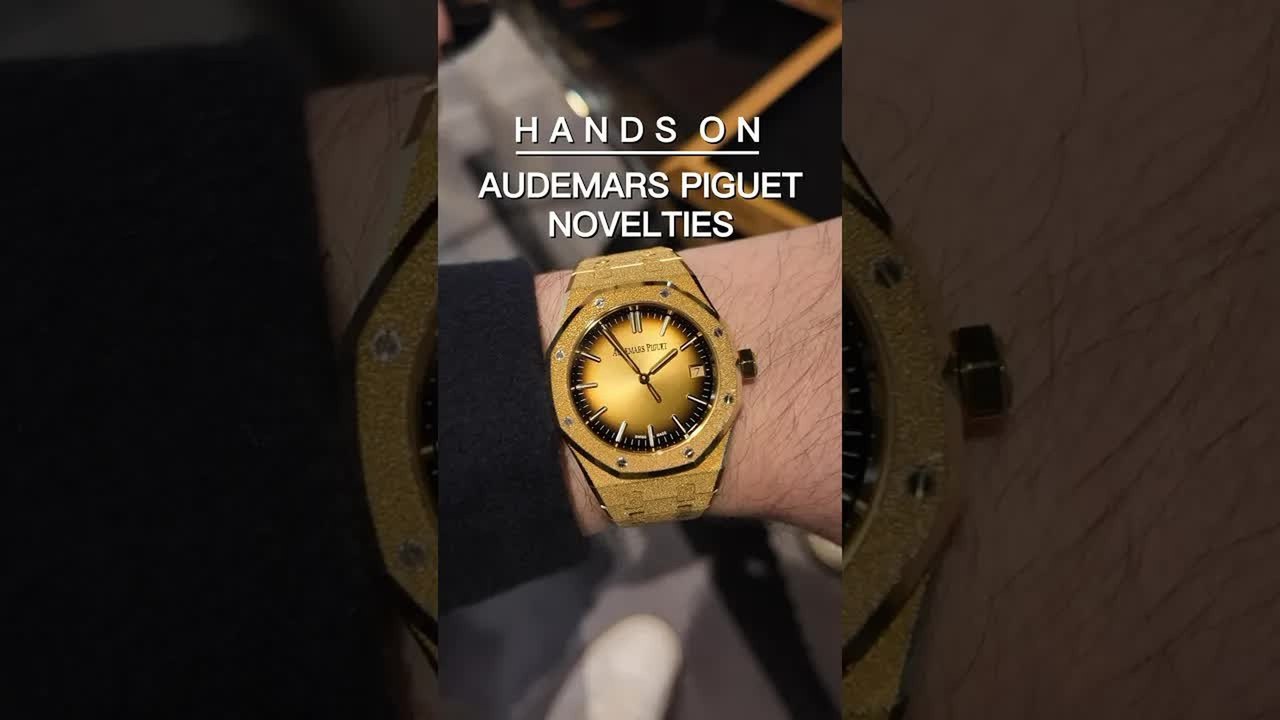 Hands On: Audemars Piguet Novelties