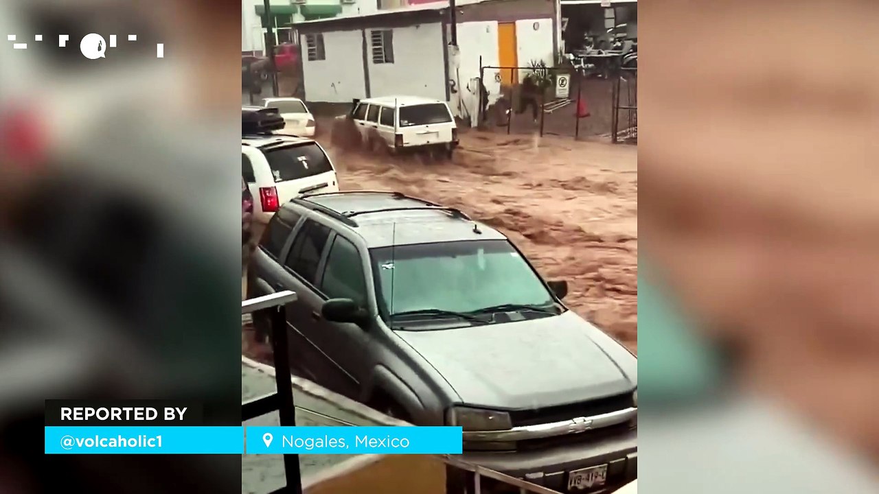 Chaos in Nogales, Mexico! Heavy rains left severe flooding in their wake