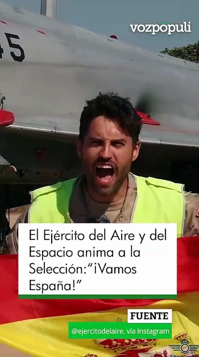 El Ejército del Aire y del Espacio manda un mensaje de apoyo a la Selección:“¡Vamos España!”