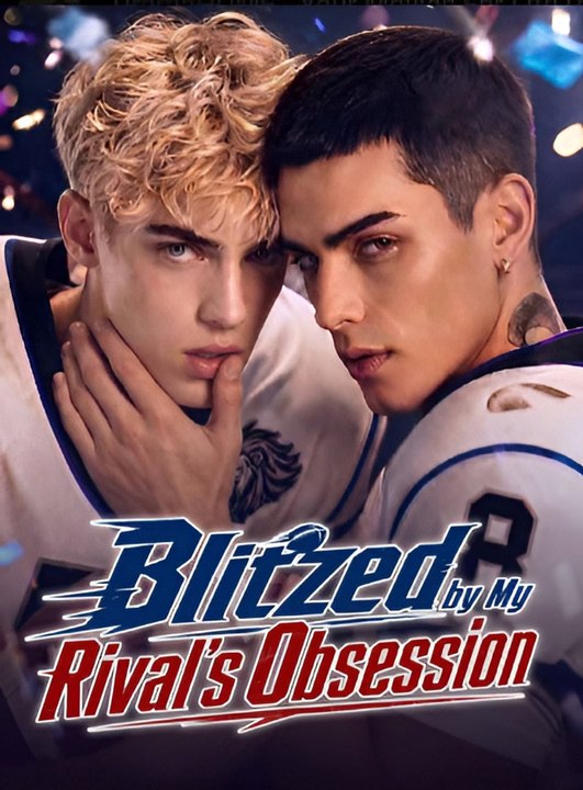 Blitzed by My Rival's Obsession