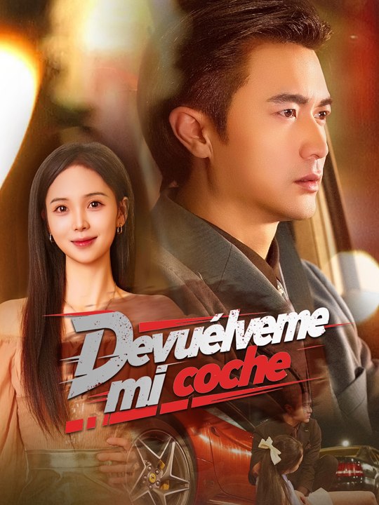 Devuelveme mi coche [Doblado] Drama Completo