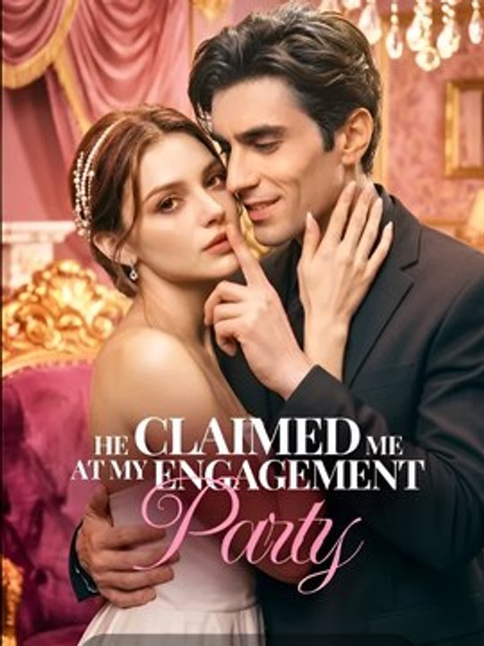 He Claimed Me at My Engagement Party