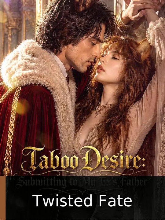 Taboo Desire: Submitting to My Ex's Father #englishsubtitle #watchfull✅✅ | Twisted Fate