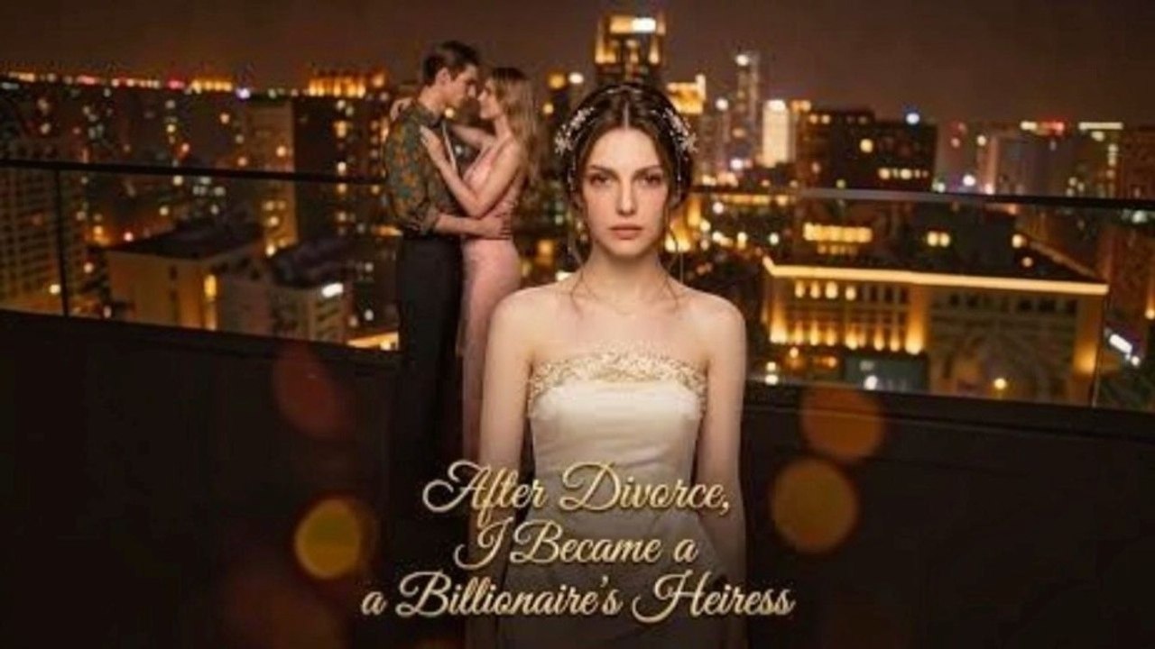 After Divorce, I Became a Billionaire's Heiress | Full Mini Movie