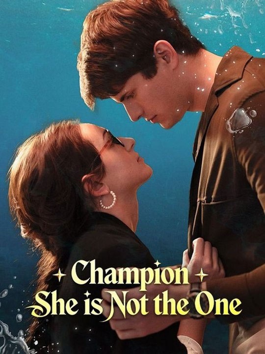 Champion, She is Not the One - Full - NEW -🔥🔥🔥FULL MOVIES ENGLISH SUB 2026