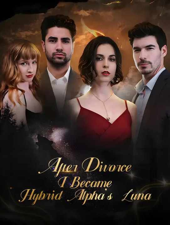 After divorce: i become hybrid alpha's luna | komplette serie | short drama deutsch