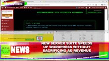 New Server Suite Speeds Up WordPress Without Sacrificing Ad Revenue