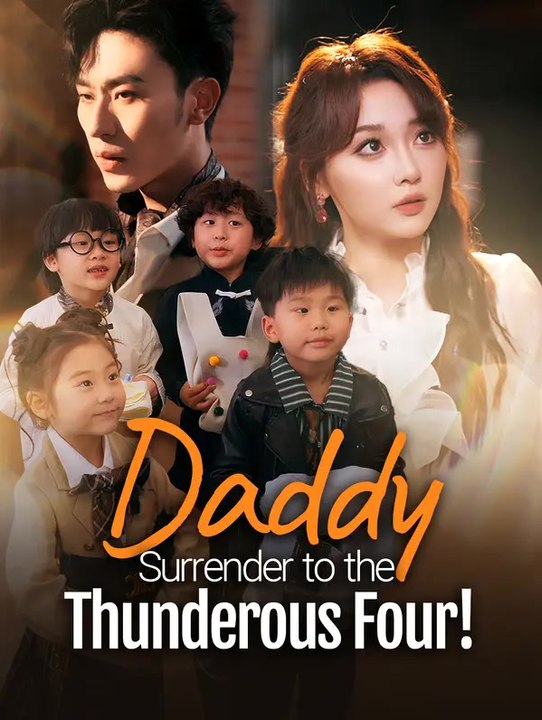 Daddy, Surrender to the Thunderous Four! | Komplette Serie | Short Drama Deutsch