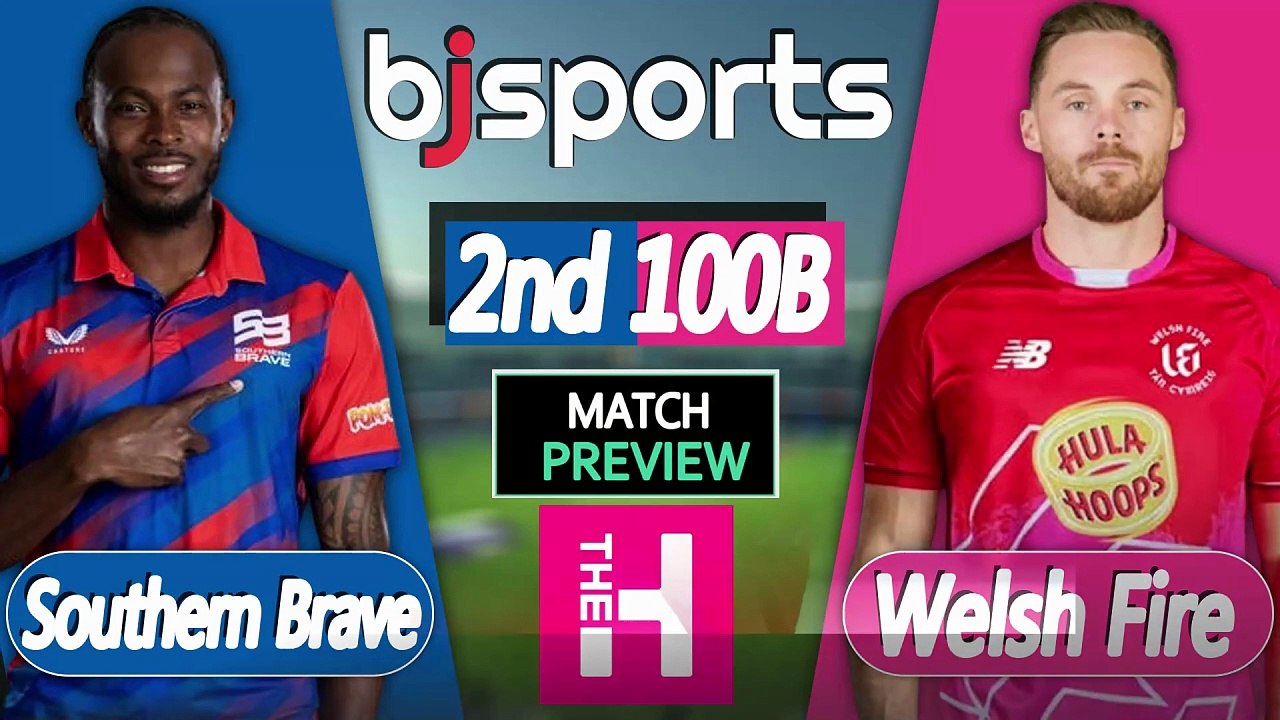 The Hundred 2026 | Southern Brave vs Welsh Fire 2nd T20 Match Preview