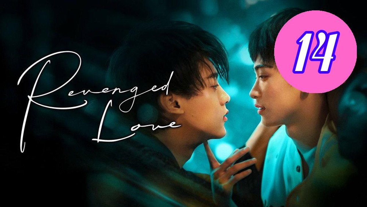 Revenged Love Episode 14 Engsub