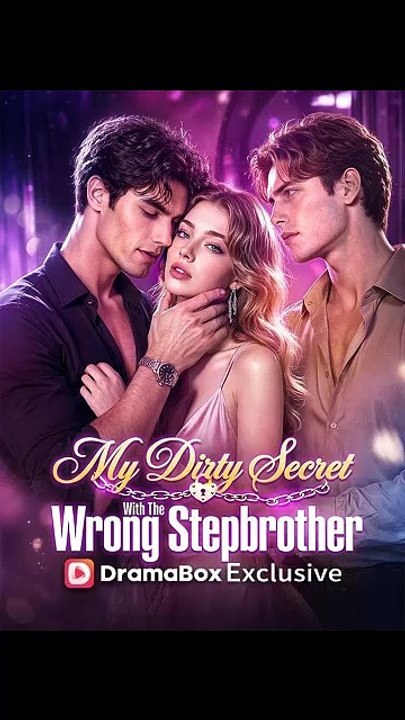 My Dirty Secret With The Wrong Stepbrother - FULL | Reelshort [Full Movie] [Full Movie]
