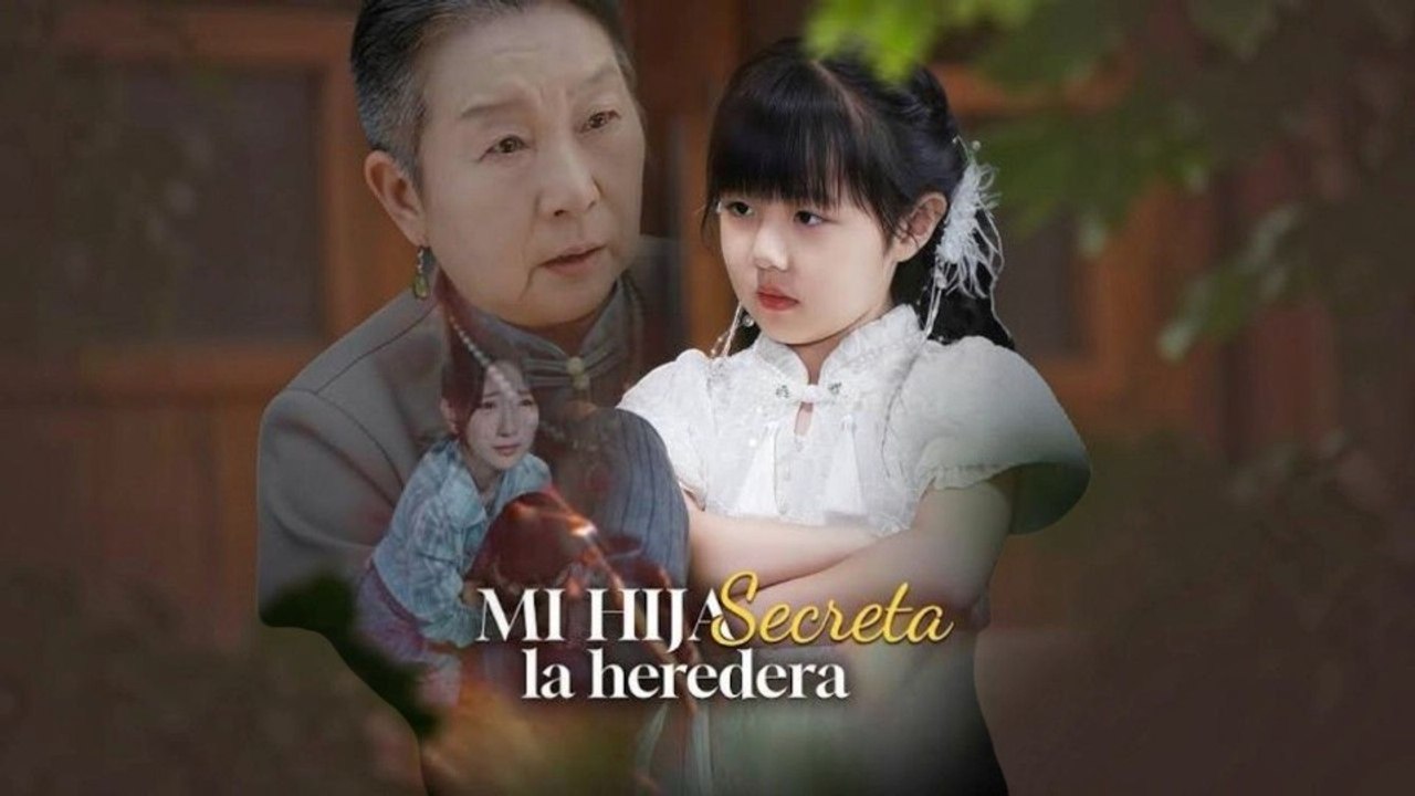 Mi hija, la heredera secreta 60 Eps SD Drama