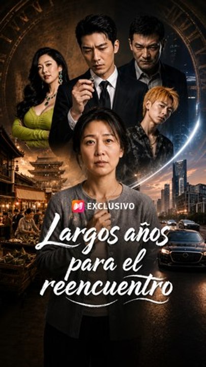 Largos años para el reencuentro - Capítulo Completo | Short Drama #ANS