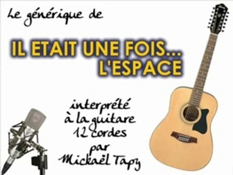 Il était une fois l'espace (générique guitare 12 cordes)