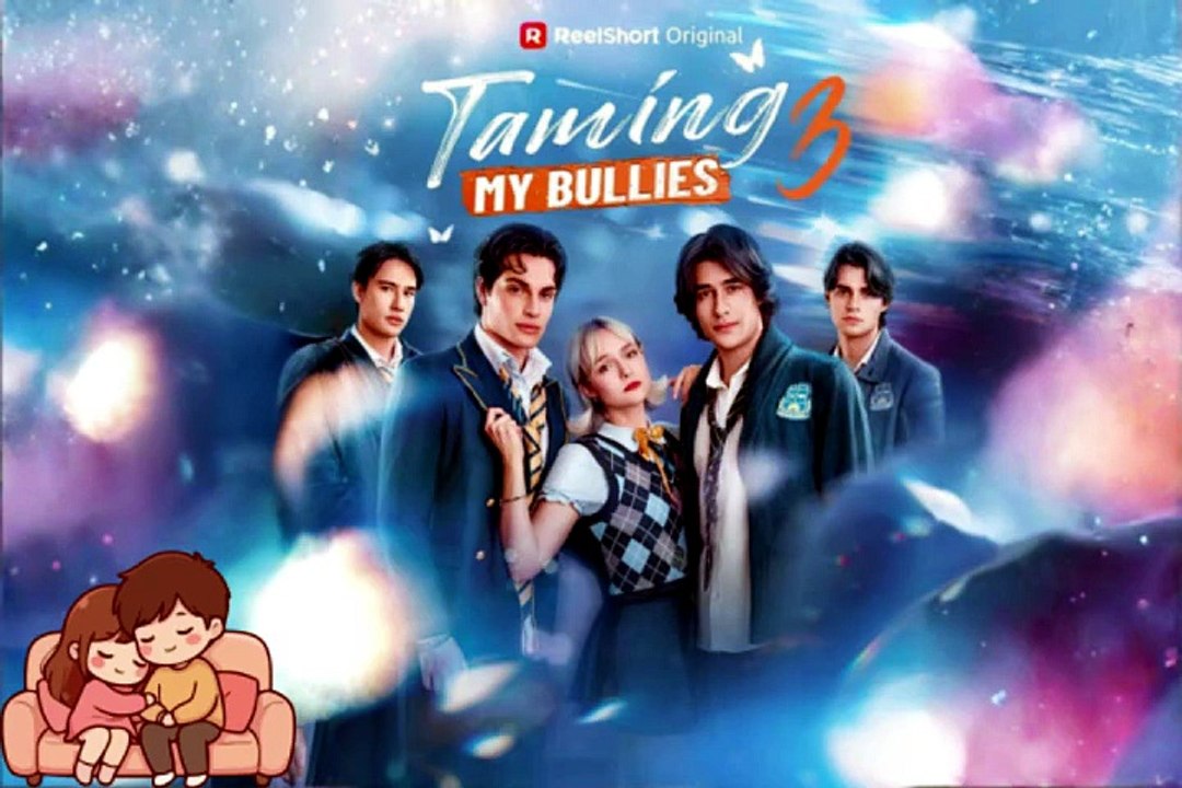 NEW 💞 Taming My Bullies 3 Dailymotion Episodes - Free Episodes [Full Movie]