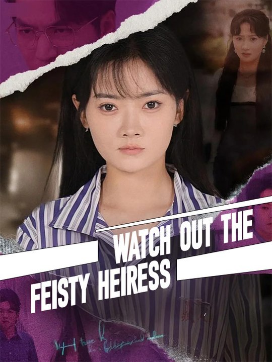 Watch out the Feisty Heiress Series English