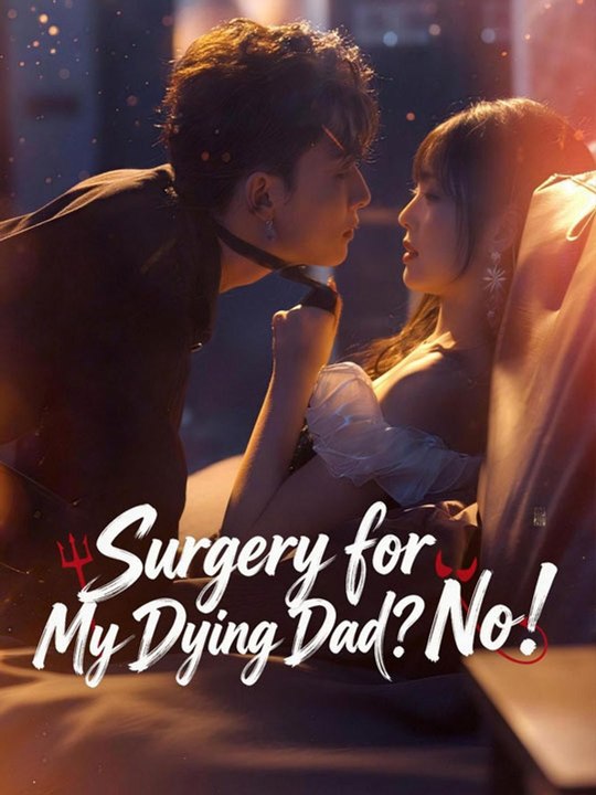 Surgery for y Dying Dad No Chinese Drama - 🔥🔥🔥FULL MOVIES ENGLISH SUB 2026