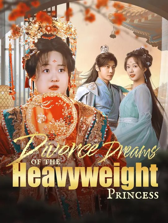 Divorce Dreams of the Heavyweight Princess(Dubbed) | Komplette Serie | Short Drama Deutsch