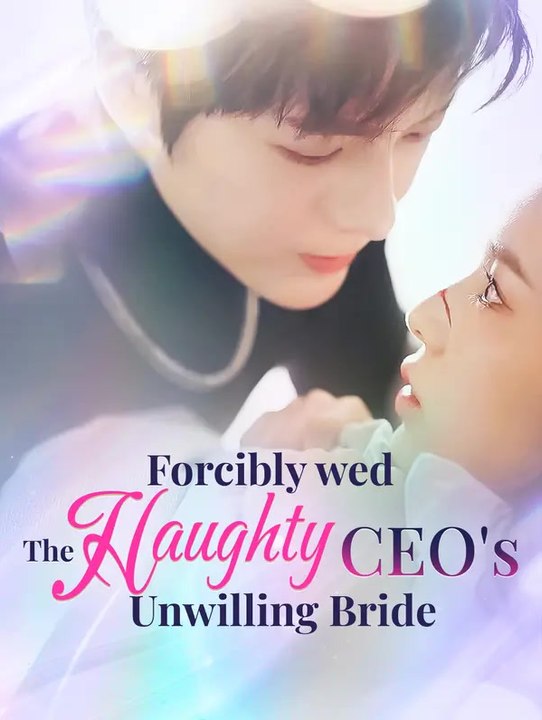 Forcibly Wed: The Haughty CEO's Unwilling Bride | Komplette Serie | Short Drama Deutsch