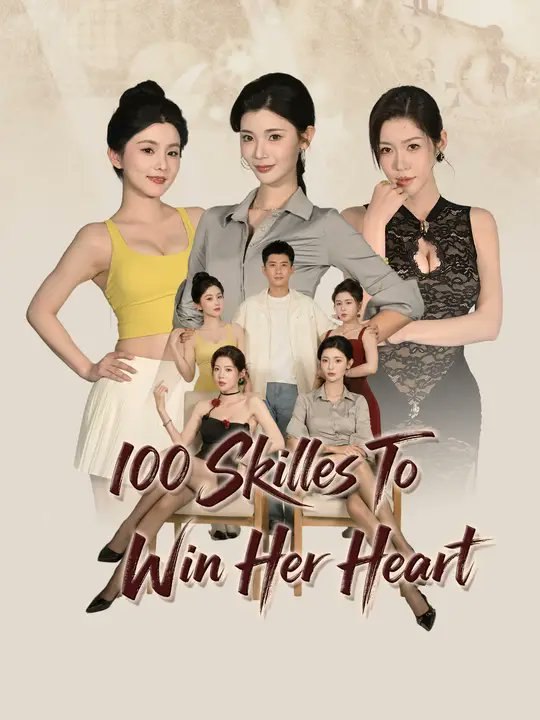 100 Skills To Win Her Heart- Full Drama Movie English Sub
