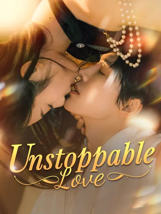 Unstoppable Love | Série Completa | Short Drama Português
