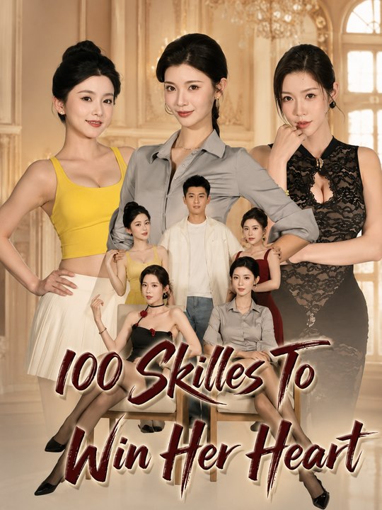 100 Skills to Win Her Heart Full EP| Romantic Comedy Drama | Love Challenge, Friendship & True Romance - ENGSUB