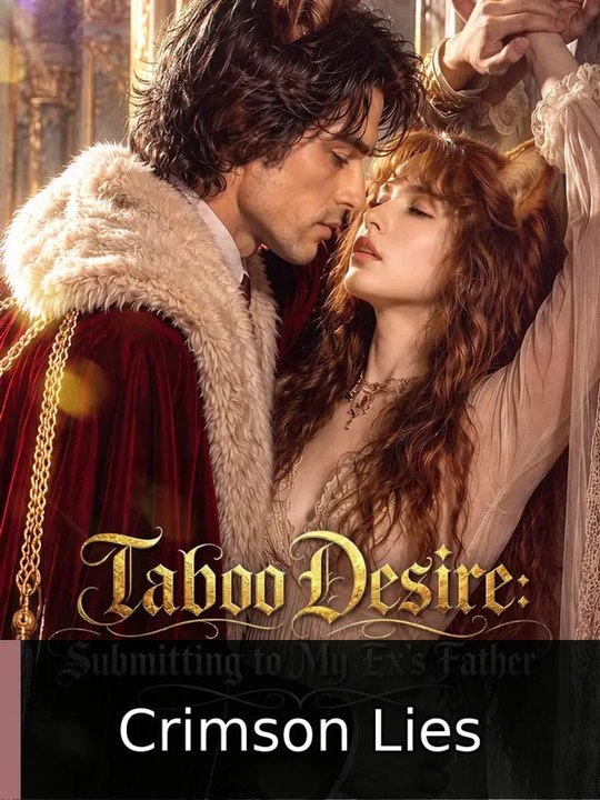 Taboo Desire: Submitting to My Ex's Father englishsubtitle fullfilm🍿🍿 Crimson Lies Full Episode | Drama Nova