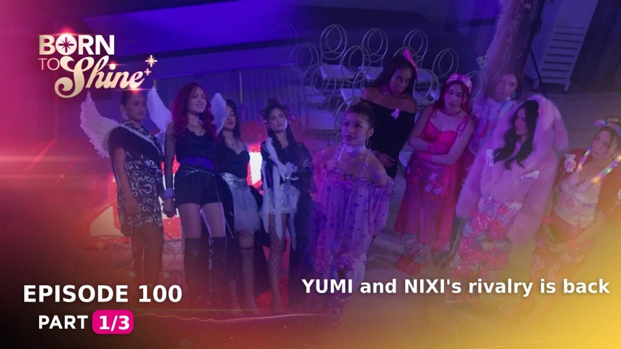 Born To Shine: YUMI and NIXI are back to being rivals! (Episode 100 - Part 1/3)