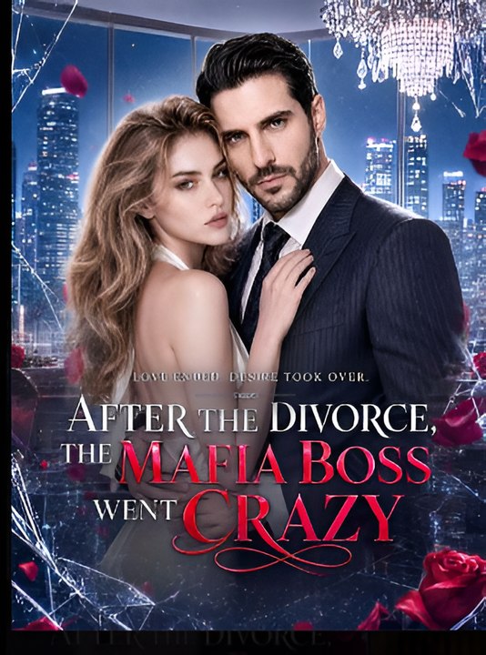After The Divorce, The Mafia Boss Went Crazy- Drama FULL MOVIES ENGLISH SUB
