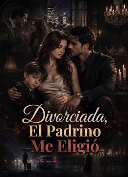 [Doblado]Divorciada, El Padrino Me Eligió
