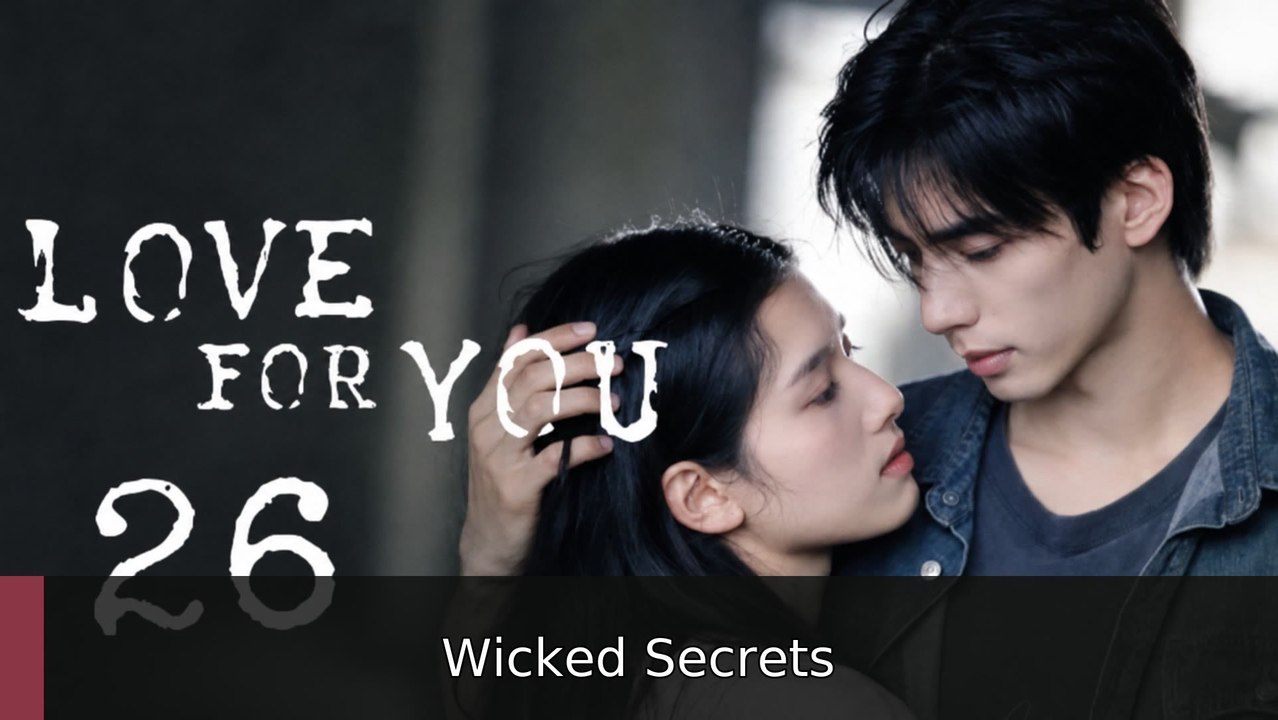 Love for You Ep 26 Eng Sub | Wicked Secrets