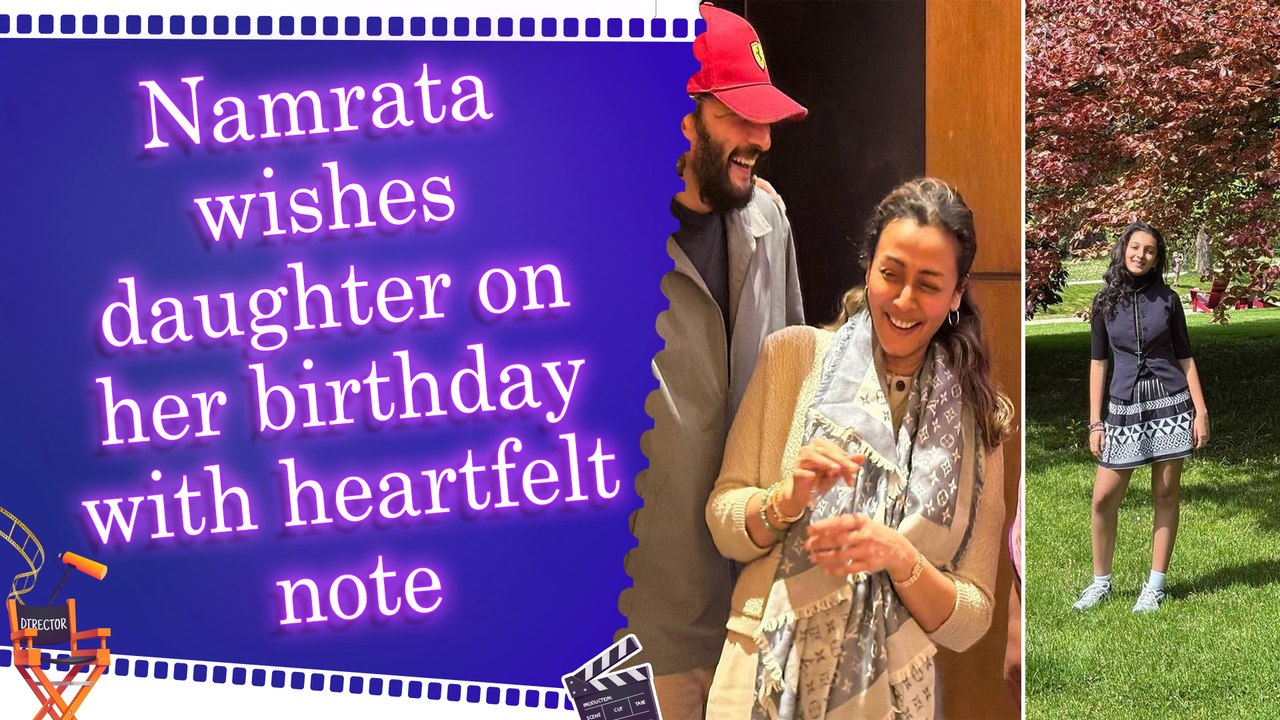 Namrata Shirodkar celebrates daughter Sitara's birthday with adorable picture and sweet message