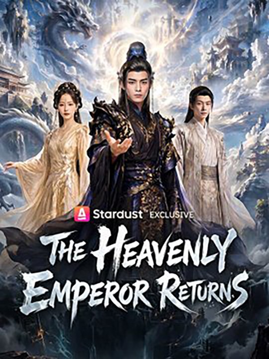 The Heavenly Emperor Returns Chinese Fantasy Drama CliffRush Drama