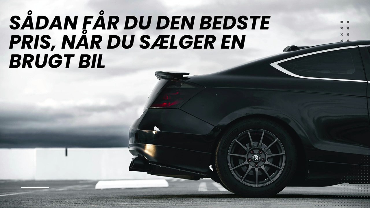 Sådan får du den bedste pris, når du sælger en brugt bil