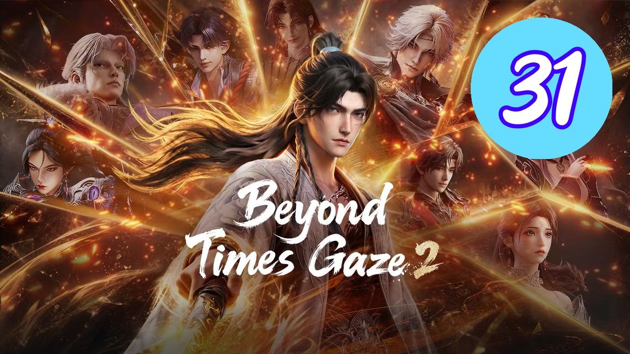Beyond Times Gaze Episode 31 Engsub