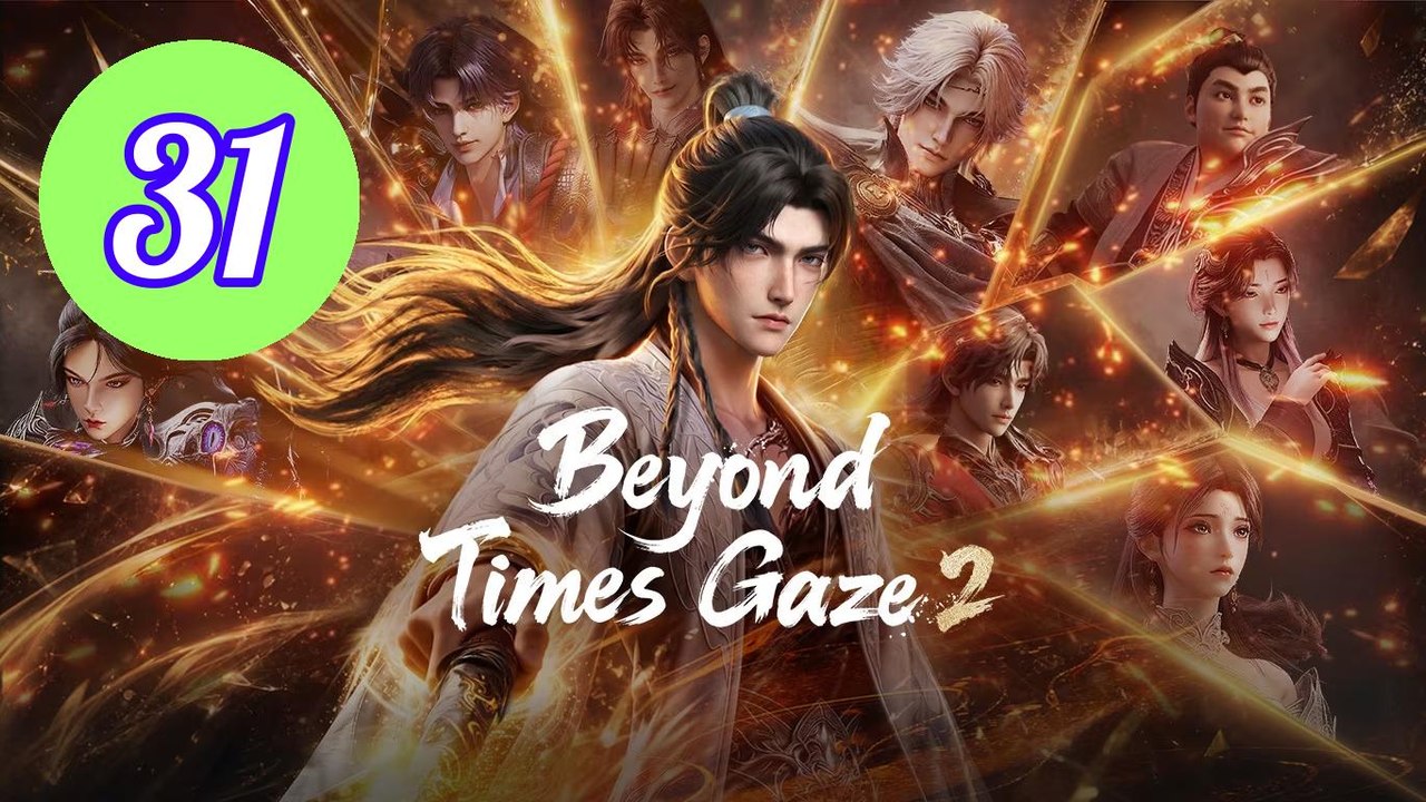 Beyond Times Gaze Episode 31 Engsub