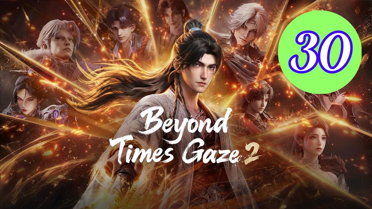 Beyond Times Gaze Episode 30 Engsub