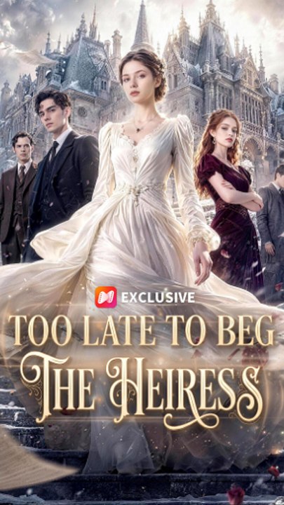 Too Late to Beg the Heiress (2026) - Full Movie ENGSUB | Billionaire Romance #ANS