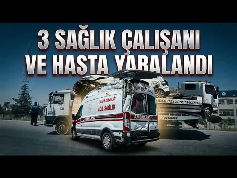 Hasta Sevki Yapan Ambulans Kaza Yaptı: 5 Yaralı!